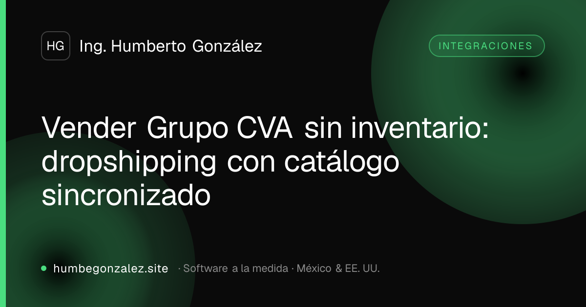 Vender Grupo CVA sin inventario: dropshipping con catálogo sincronizado