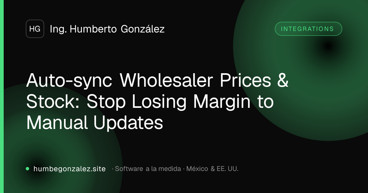 Auto-sync Wholesaler Prices & Stock: Stop Losing Margin to Manual Updates