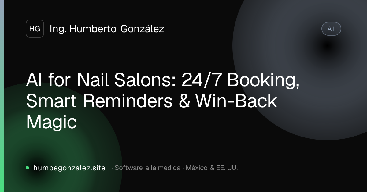 AI for Nail Salons: 24/7 Booking, Smart Reminders & Win-Back Magic