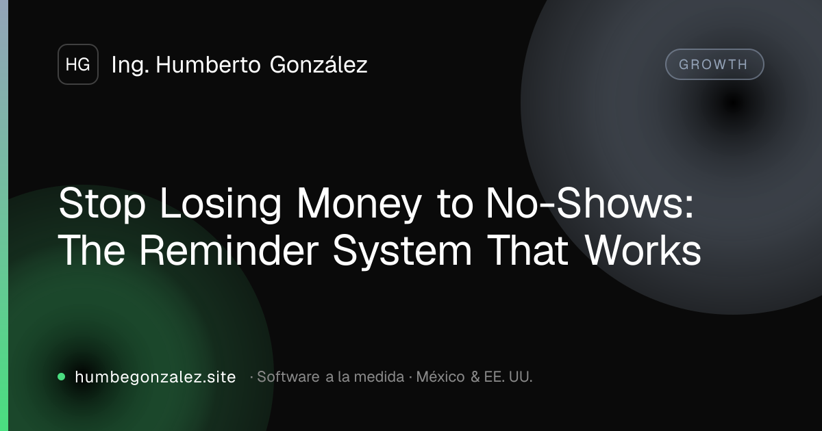 Stop Losing Money to No-Shows: The Reminder System That Works
