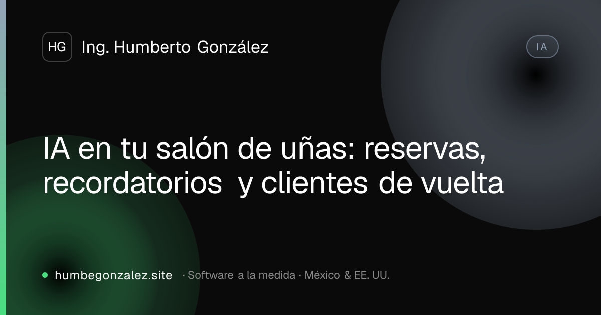 IA en tu salón de uñas: reservas, recordatorios y clientes de vuelta