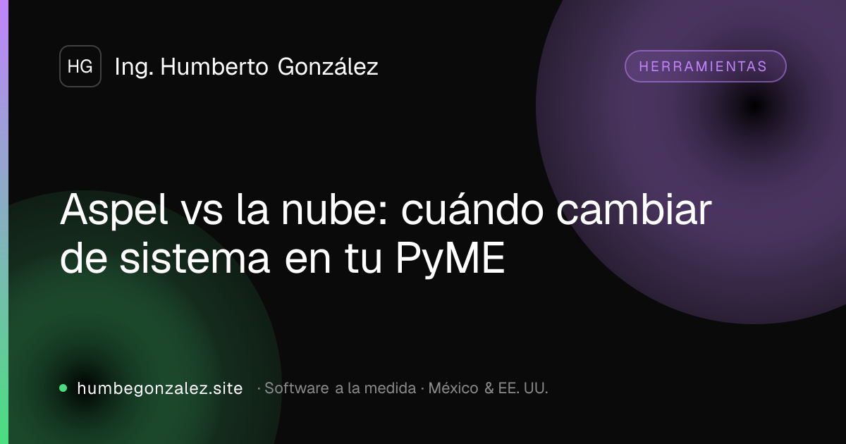 Aspel vs la nube: cuándo cambiar de sistema en tu PyME