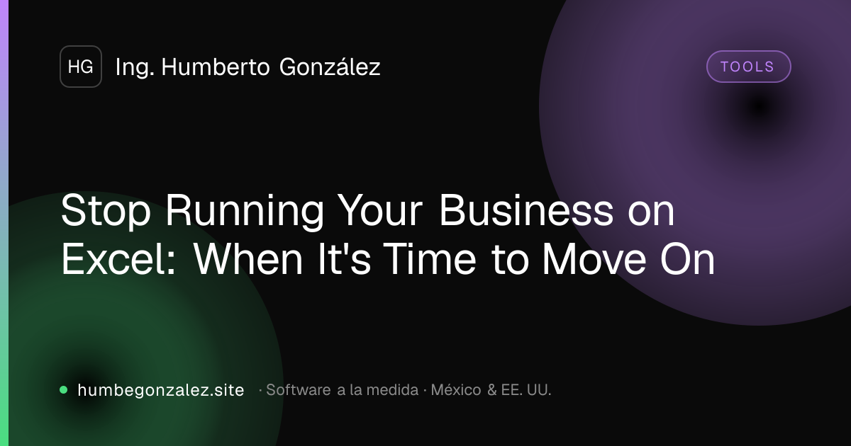 Stop Running Your Business on Excel: When It's Time to Move On