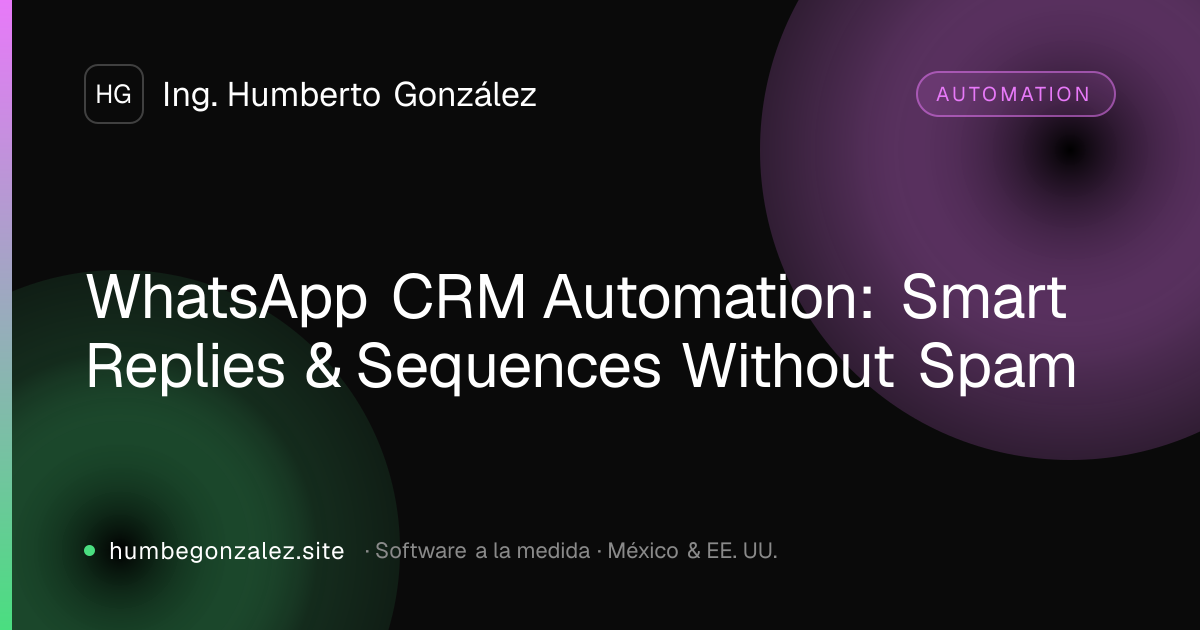 WhatsApp CRM Automation: Smart Replies & Sequences Without Spam