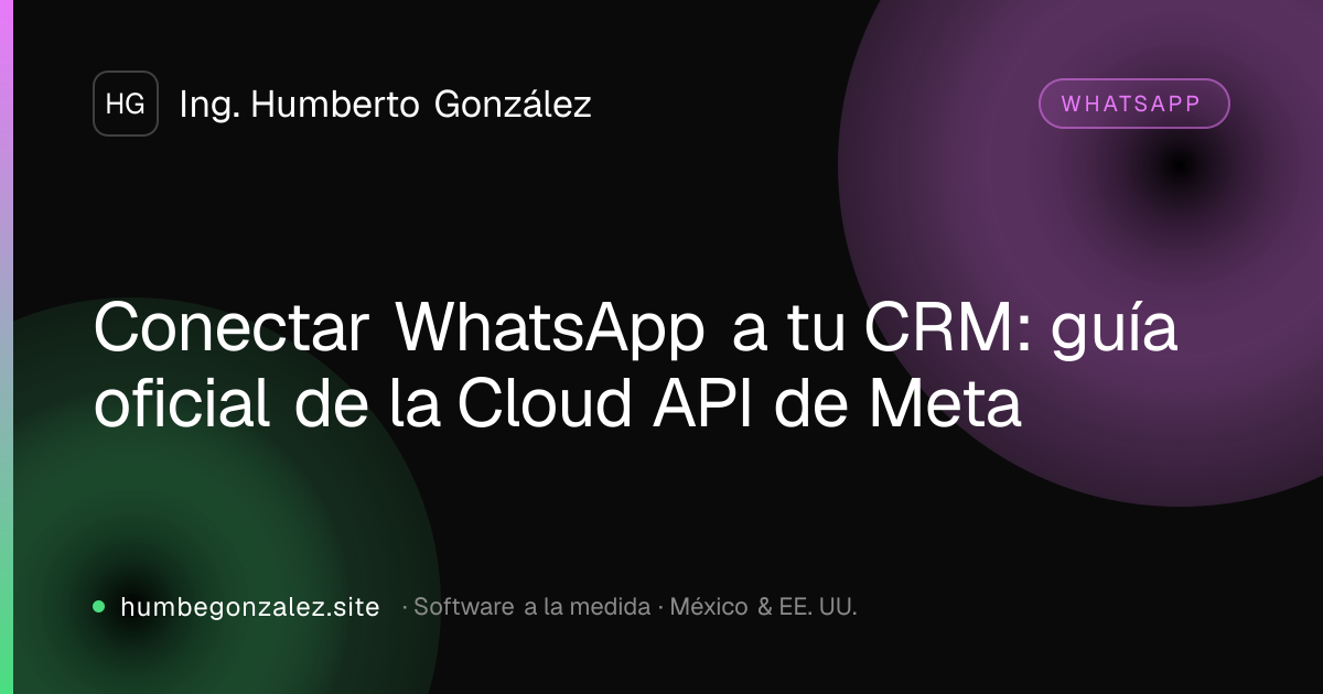 Conectar WhatsApp a tu CRM: guía oficial de la Cloud API de Meta