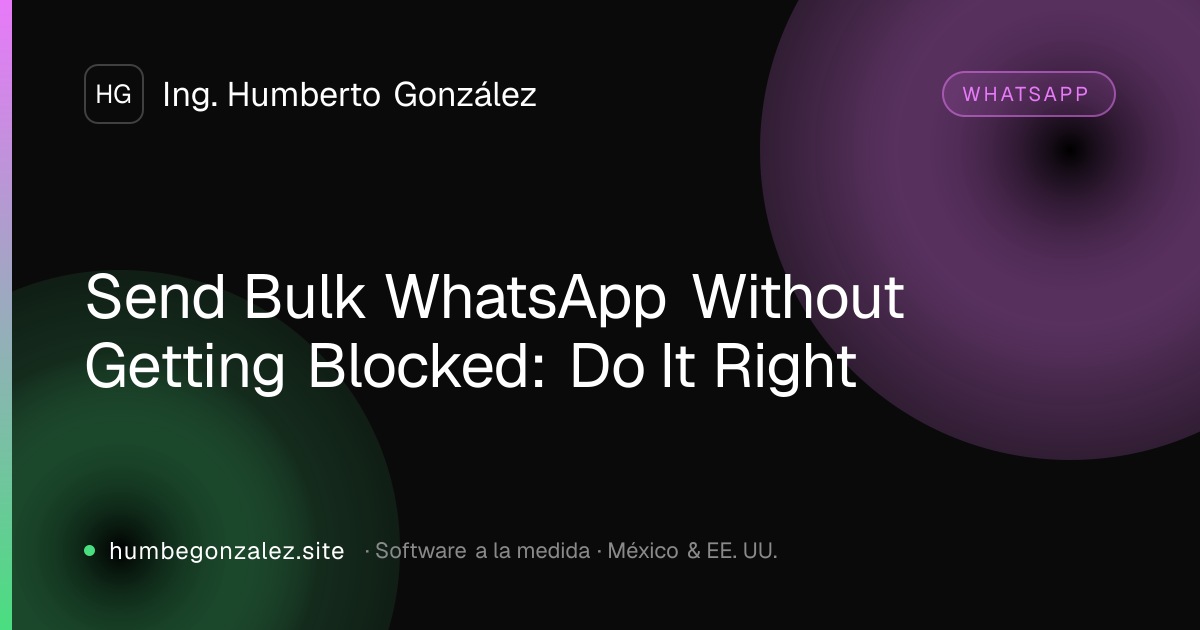 Send Bulk WhatsApp Without Getting Blocked: Do It Right