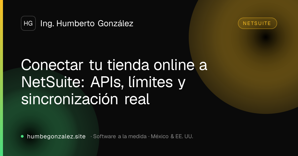 Conectar tu tienda online a NetSuite: APIs, límites y sincronización real