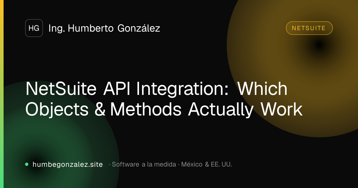 NetSuite API Integration: Which Objects & Methods Actually Work