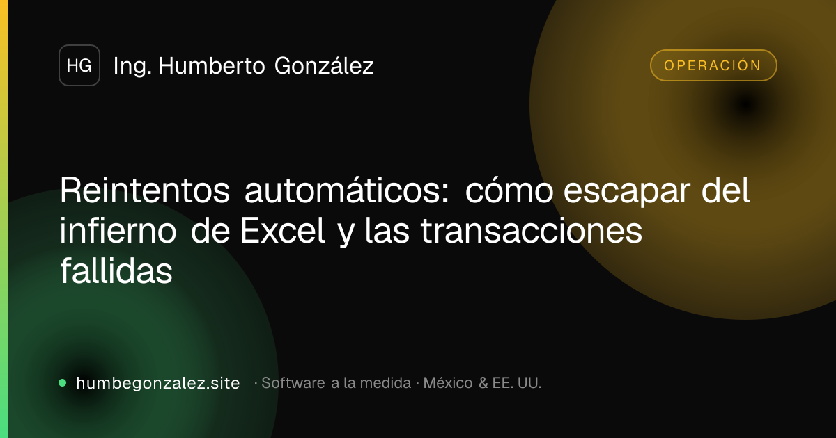 Reintentos automáticos: cómo escapar del infierno de Excel y las transacciones fallidas